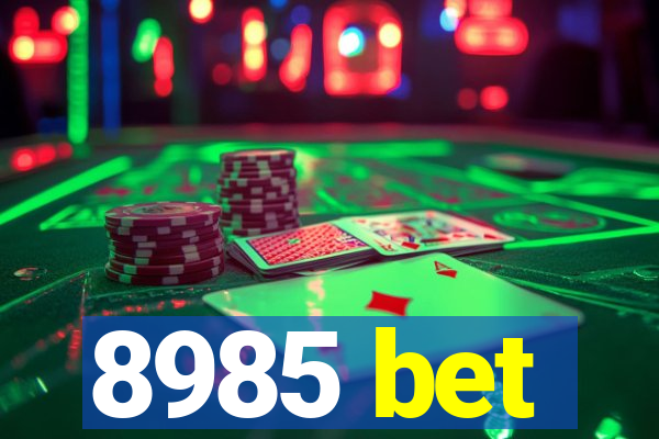 8985 bet